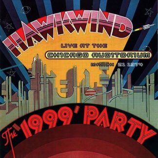 Hawkwind - The '1999' Party (Live At The Chicago Auditorium March 21 1974) (2xCD, Album)