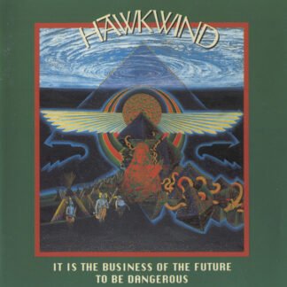 Hawkwind - It Is The Business Of The Future To Be Dangerous (CD, Album)