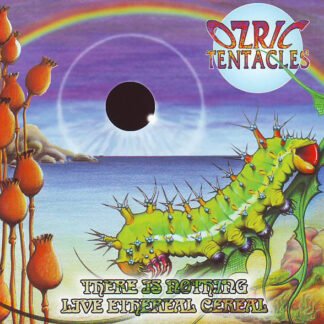 Ozric Tentacles - There Is Nothing / Live Ethereal Cereal (2xCD, Comp)