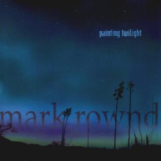 Mark Rownd - Painting Twilight (CD, Album)
