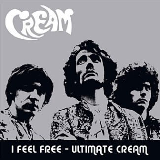 Cream (2) - I Feel Free - Ultimate Cream (2xCD, Comp)
