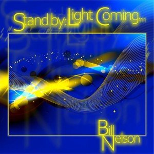 Bill Nelson - Stand By : Light Coming... (CD, Album)