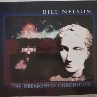 Bill Nelson - The Dreamshire Chronicles (2xCD, Album)