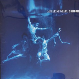 Catherine Wheel - Chrome (LP, Album, RE)
