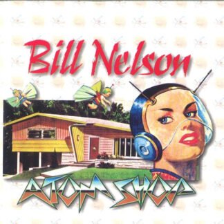 Bill Nelson - Atom Shop (CD, Album, Enh)