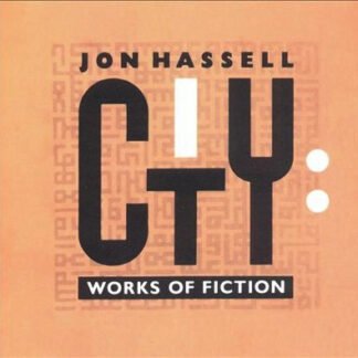 Jon Hassell - City: Works Of Fiction (CD, Album)