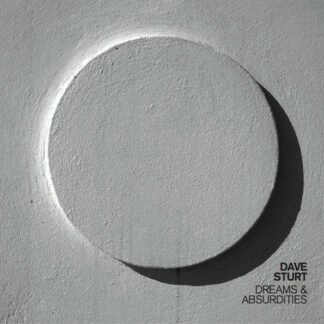 Dave Sturt - Dreams & Absurdities (CD, Album)
