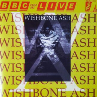 Wishbone Ash - BBC Radio One Live In Concert (CD, Album, RE)