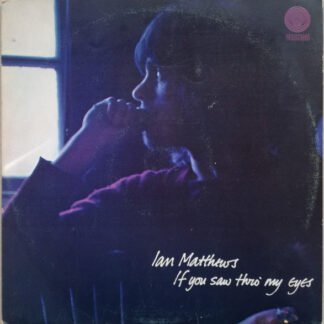 Ian Matthews* - If You Saw Thro' My Eyes (LP, Album, Tex)
