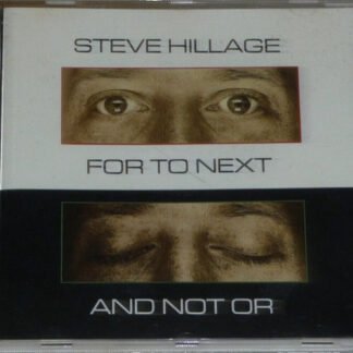 Steve Hillage - For To Next - And Not Or (CD, Album)