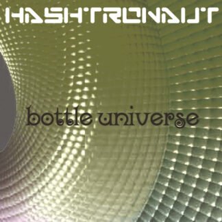 Hashtronaut - Bottle Universe (CDr, Album)
