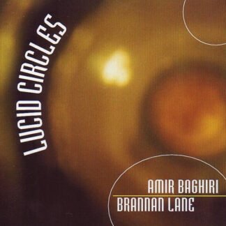 Amir Baghiri & Brannan Lane - Lucid Circles (CDr, Album, RE)