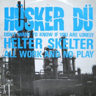 Hüsker Dü - Don't Want To Know If You Are Lonely (12", Single)