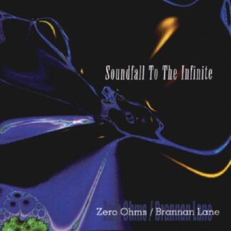 Zero Ohms / Brannan Lane - Soundfall To The Infinite (CDr, Album)