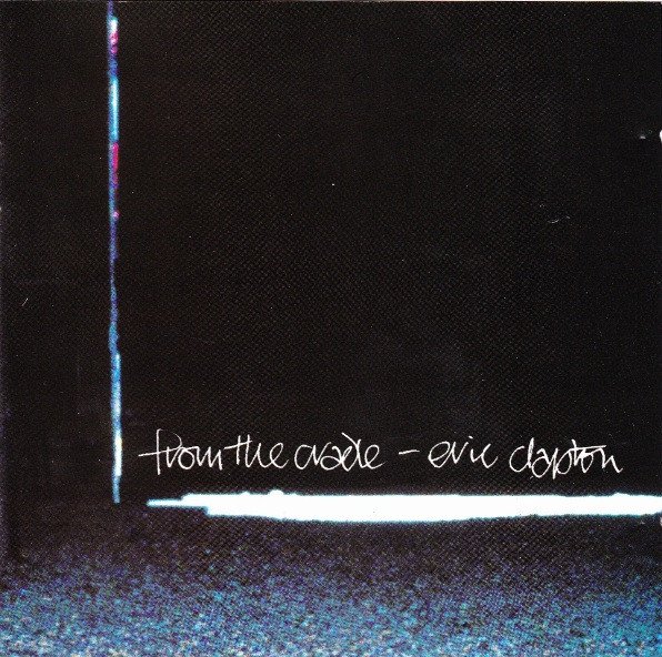 Eric Clapton - From The Cradle (CD, Album)