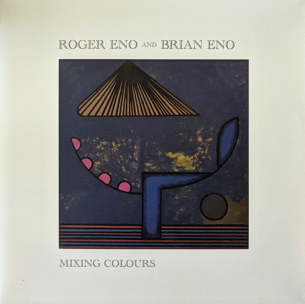 Roger Eno And Brian Eno - Mixing Colours (2xLP, Album, 200)