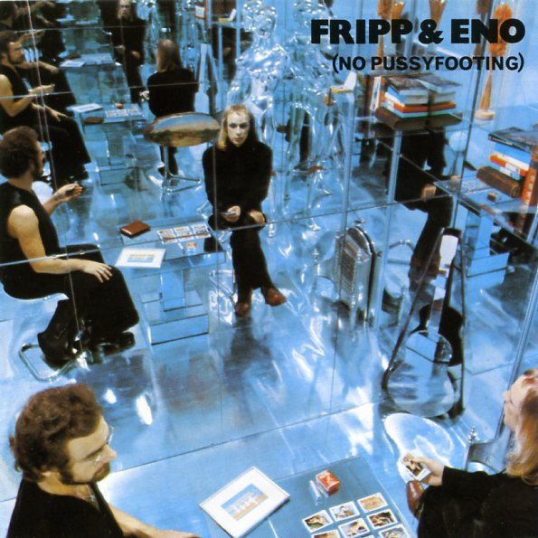 Fripp & Eno - (No Pussyfooting) (CD, Album, RE)