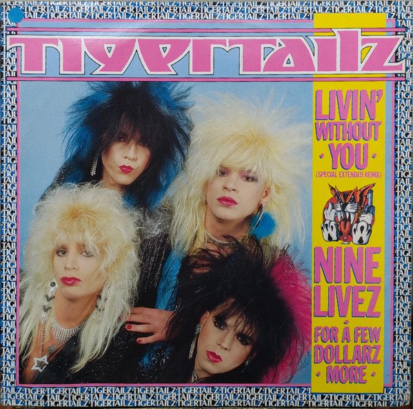 Tigertailz - Livin' Without You (Special Extended Remix) (12", Maxi, Imm)
