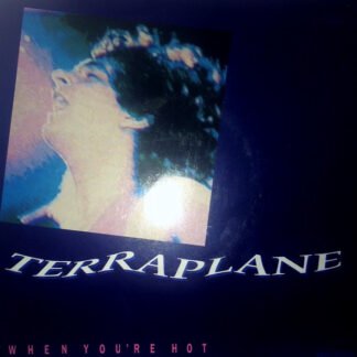 Terraplane - When You're Hot (7", Single)