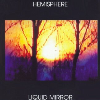 Hemisphere - Liquid Mirror (CD, Album, RE, RM)
