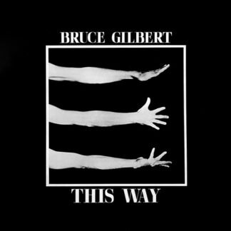 Bruce Gilbert - This Way (LP, Album)