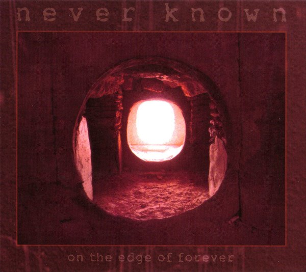 Never Known - On The Edge Of Forever (CD, Album)