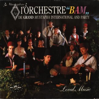 3 Mustaphas 3 Present L'Orchestre "Bam" De Grand Mustapha International And Party - Local Music (LP, Album)