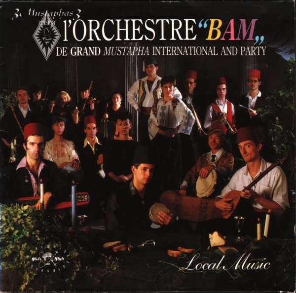 3 Mustaphas 3 Present L'Orchestre "Bam" De Grand Mustapha International And Party - Local Music (LP, Album)