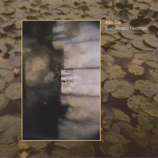 Alio Die - Suspended Feathers (CD, Album, RE)