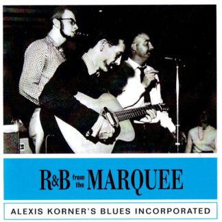 Alexis Korner's Blues Incorporated* - R & B From The Marquee (CD, Album, RE)