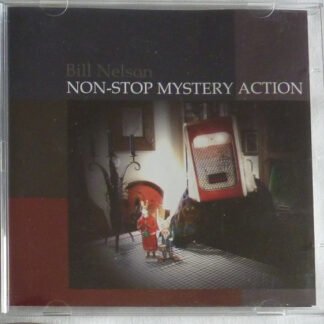 Bill Nelson - Non-Stop Mystery Action (CD, Album)