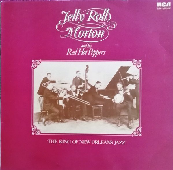 Jelly Roll Morton And His Red Hot Peppers* - The King Of New Orleans Jazz (LP, Comp, Mono, RE)