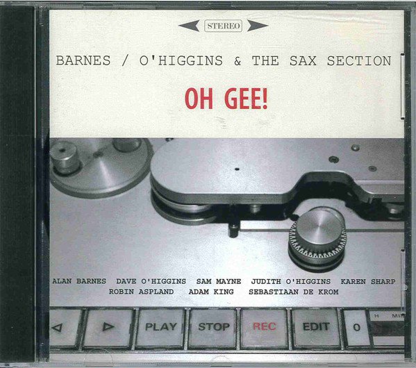 Barnes / O'Higgins & The Sax Section - Oh Gee! (CD, Album)