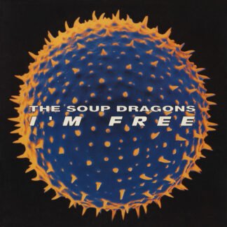 The Soup Dragons - I'm Free (7", Single)