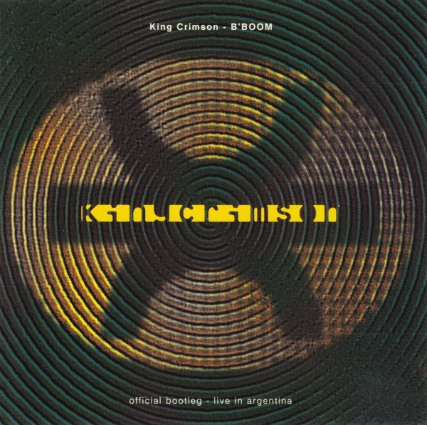King Crimson - B'Boom (Official Bootleg - Live In Argentina) (2xCD, Album)