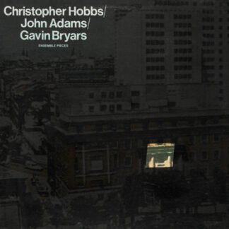 Christopher Hobbs / John Adams / Gavin Bryars - Ensemble Pieces (LP, RE)