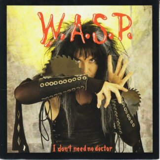 W.A.S.P. - I Don't Need No Doctor (7", Single)