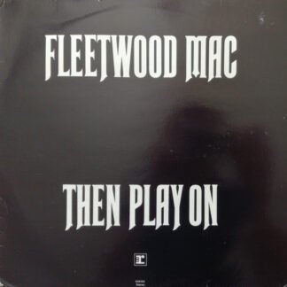 Fleetwood Mac - Then Play On (LP, Album, RE)