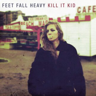 Kill It Kid - Feet Fall Heavy (LP, Album)