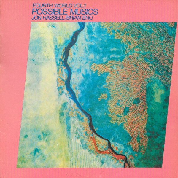 Jon Hassell / Brian Eno - Fourth World Vol. 1 - Possible Musics (LP, Album)