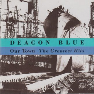 Deacon Blue - Our Town - The Greatest Hits (CD, Comp)