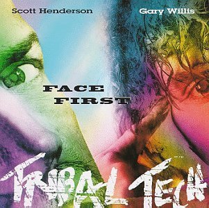 Scott Henderson (2), Gary Willis, Tribal Tech (2) - Face First (CD, Album)