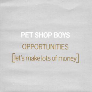 Pet Shop Boys - Opportunities (Let's Make Lots Of Money) (7", Single)