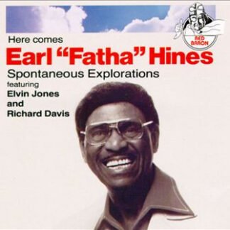 Earl "Fatha" Hines* - Here Comes Earl "Fatha" Hines - Spontaneous Explorations (CD, Album, RE + CD, Album, RE + 2xCD, Comp)