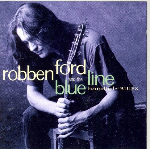 Robben Ford & The Blue Line - Handful Of Blues (CD, Album)