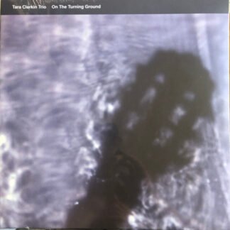 Tara Clerkin Trio - On The Turning Ground (12", EP, RP)