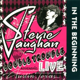 Stevie Ray Vaughan And Double Trouble* - In The Beginning (CD, Album, Pit)
