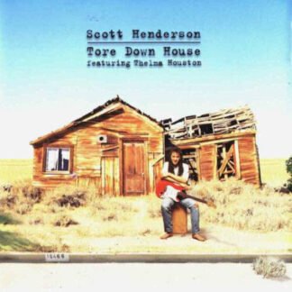 Scott Henderson (2) Featuring Thelma Houston - Tore Down House (CD, Album)