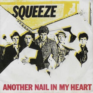 Squeeze (2) - Another Nail In My Heart (7", Single, Cle)