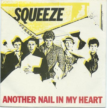 Squeeze (2) - Another Nail In My Heart (7", Single, Tra)
